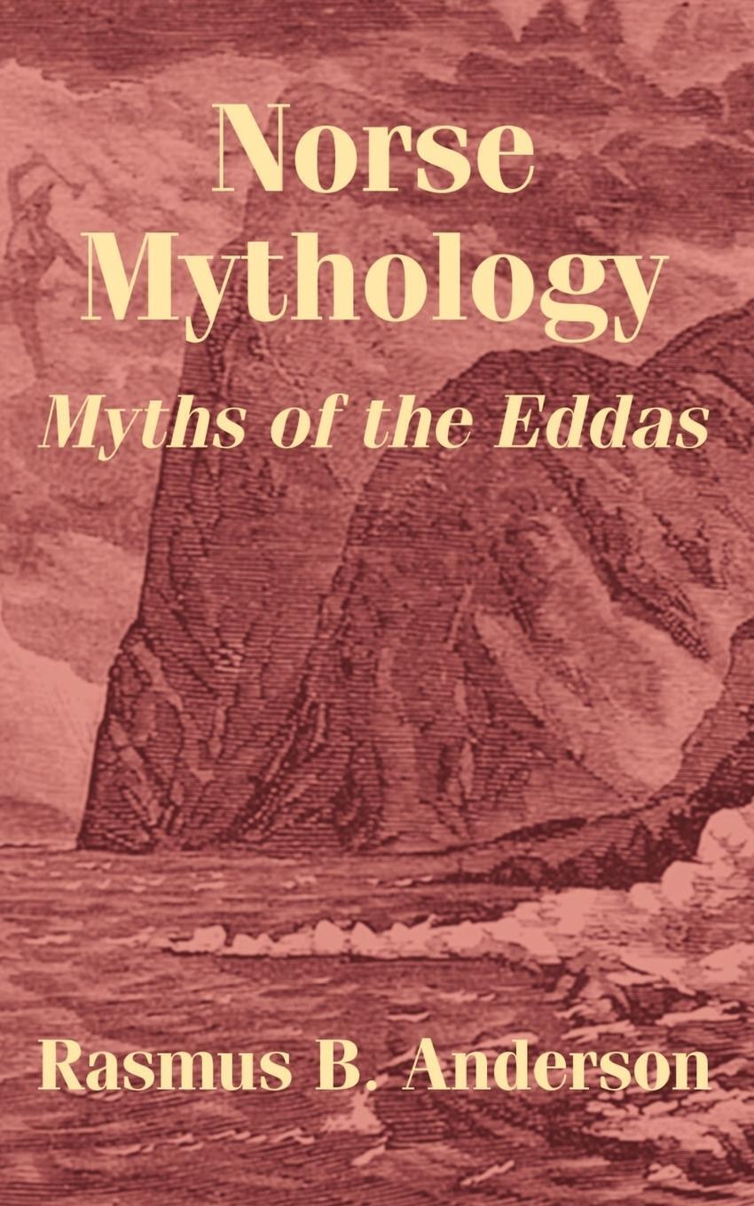 Cover: 9781410205285 | Norse Mythology | Myths of the Eddas | Rasmus Bjorn Anderson | Buch