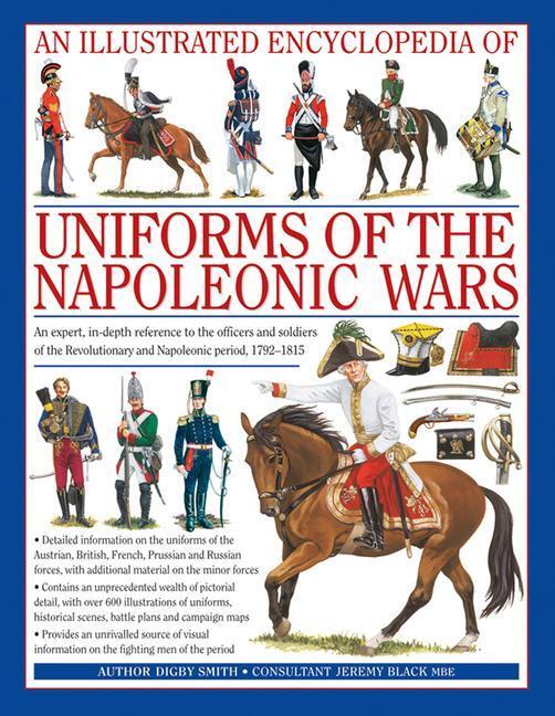Cover: 9780754815716 | Illustrated Encyclopedia of Uniforms of the Napoleonic Wars | Smith
