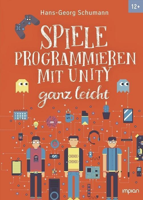 Cover: 9783962690618 | Spiele programmieren mit Unity ganz leicht | Hans-Georg Schumann