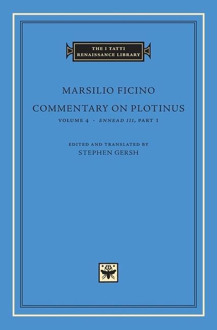 Cover: 9780674974982 | Commentary on Plotinus | Ennead III, Part 1 | Marsilio Ficino | Buch