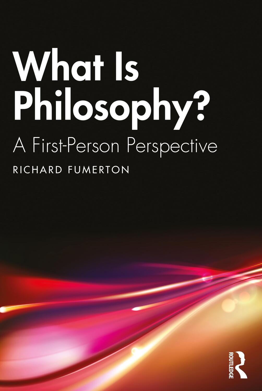 Cover: 9781032122038 | What Is Philosophy? | A First-Person Perspective | Richard Fumerton