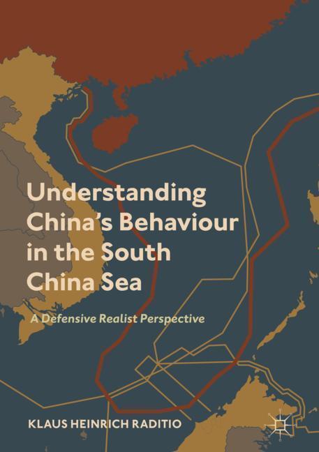 Cover: 9789811312823 | Understanding China¿s Behaviour in the South China Sea | Raditio | xix