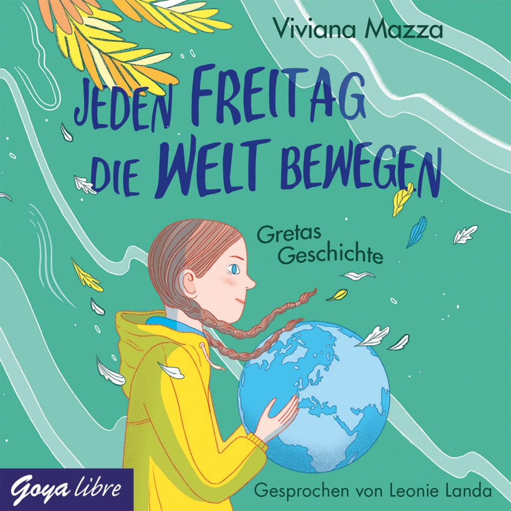 Cover: 9783833741067 | Jeden Freitag die Welt bewegen - Gretas Geschichte, Audio-CD | Mazza