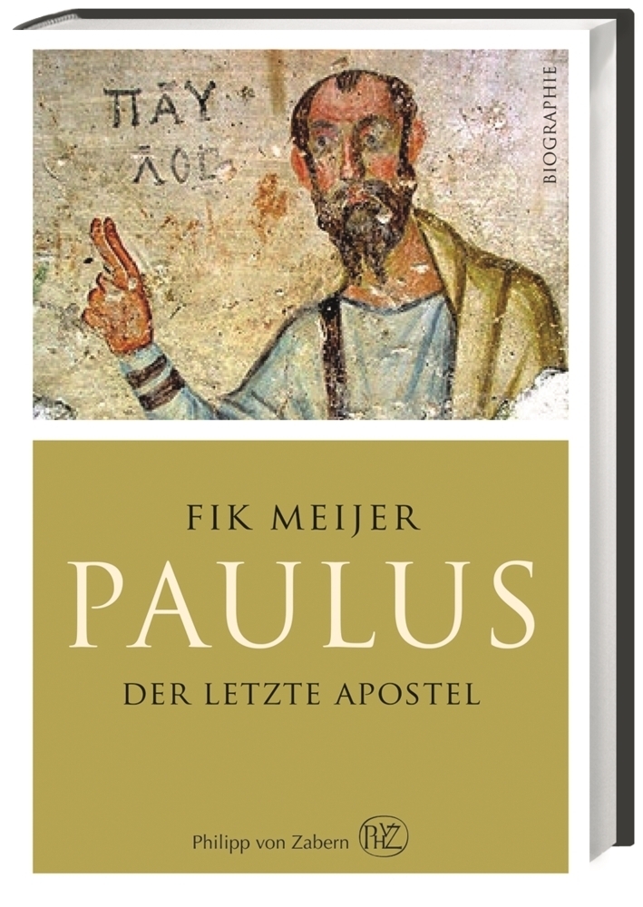 Cover: 9783805349208 | Paulus | Der letzte Apostel. Biographie | Fik Meijer | Buch | 340 S.
