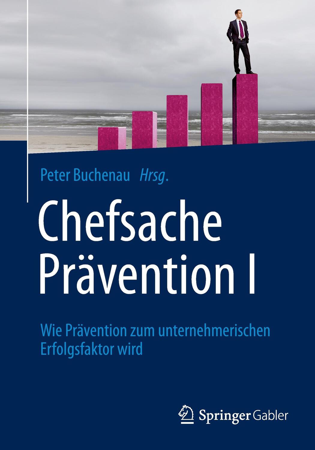 Cover: 9783658036119 | Chefsache Prävention I | Peter Buchenau | Taschenbuch