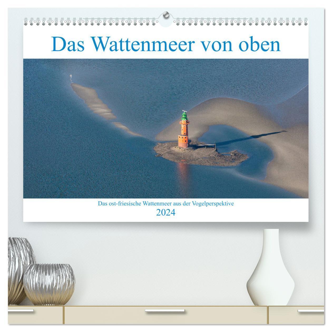 Cover: 9783383214691 | Das Wattenmeer von oben (hochwertiger Premium Wandkalender 2024 DIN...