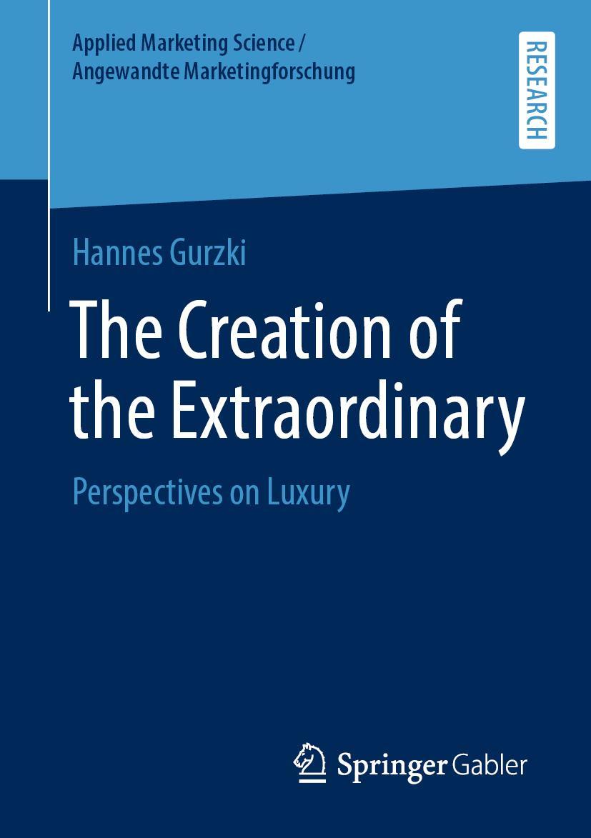 Cover: 9783658295370 | The Creation of the Extraordinary | Perspectives on Luxury | Gurzki