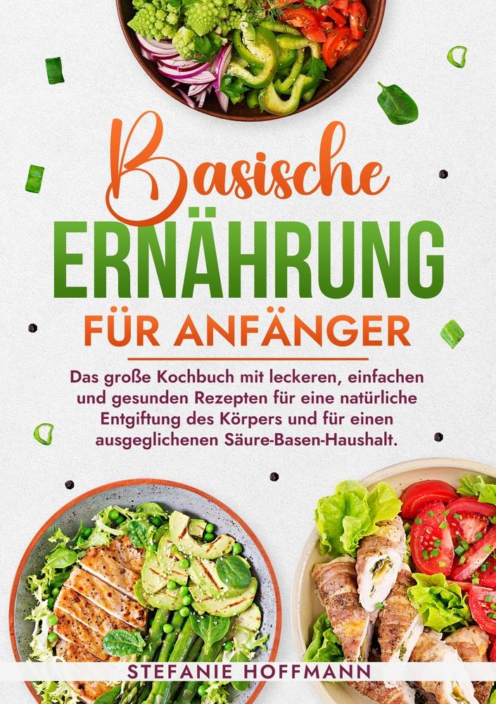 Cover: 9783759223180 | Basische Ernährung für Anfänger | Stefanie Hoffmann | Taschenbuch