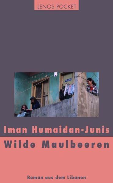 Cover: 9783857877018 | Wilde Maulbeeren | Roman aus dem Libanon. Nachw. v. Hartmut Fähndrich