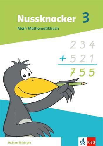 Cover: 9783122546205 | Nussknacker 3. Mein Mathematikbuch Klasse 3. Ausgabe Sachsen und...