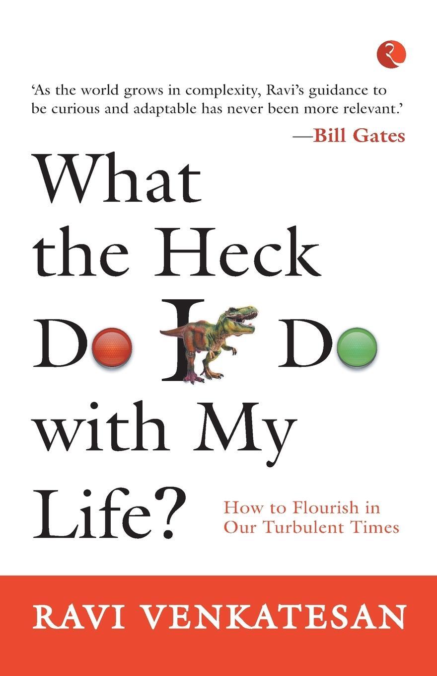 Cover: 9789355202901 | WHAT THE HECK DO I DO WITH MY LIFE? | Ravi Venkatesan | Taschenbuch