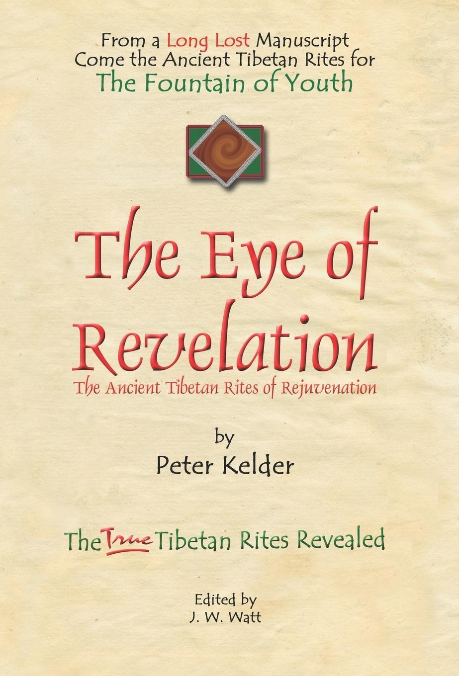 Cover: 9781601453860 | THE EYE OF REVELATION | The Ancient Tibetan Rites of Rejuvenation