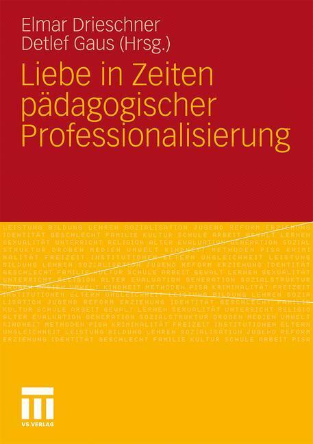 Cover: 9783531179278 | Liebe in Zeiten pädagogischer Professionalisierung | Gaus (u. a.)