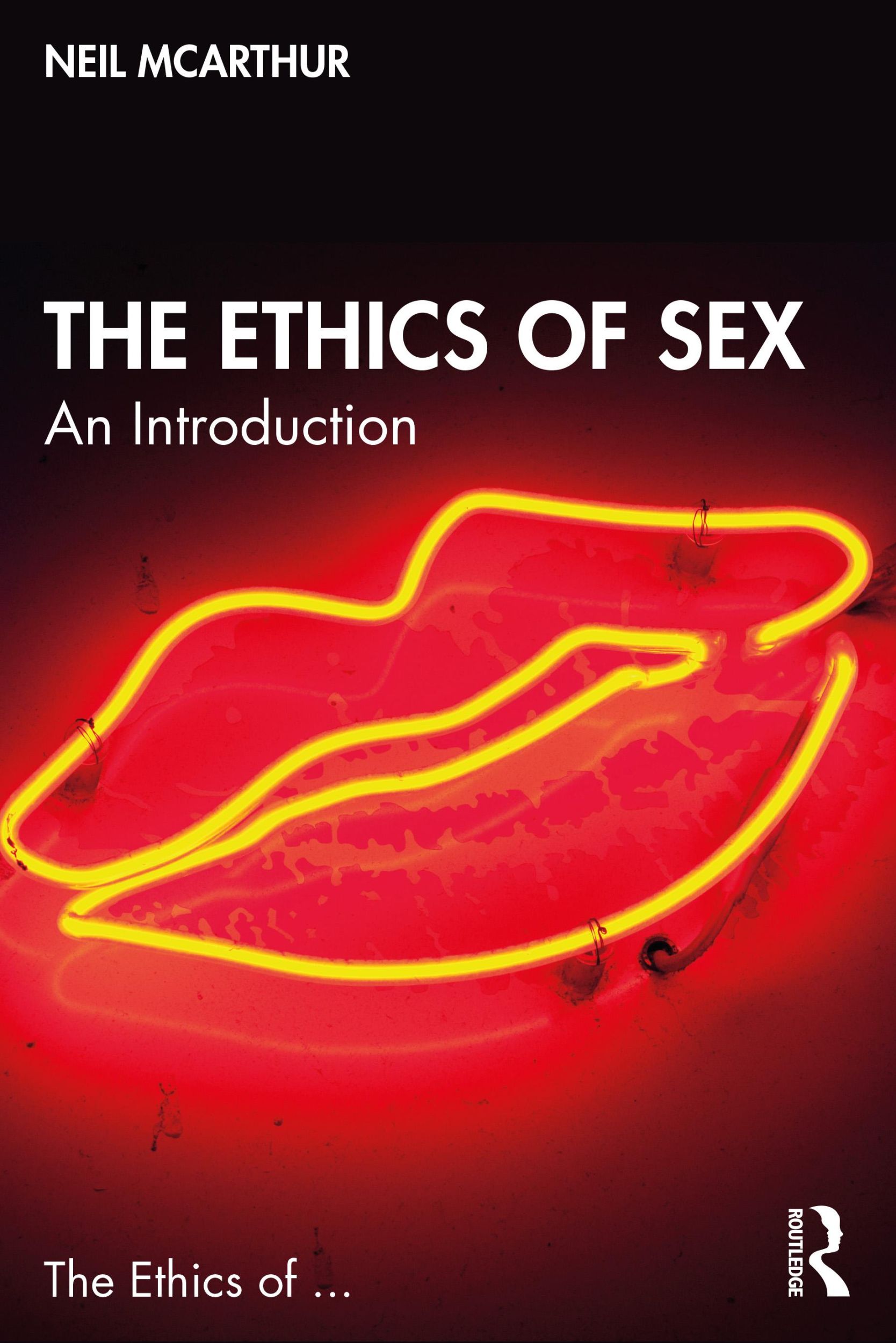 Cover: 9781138213210 | The Ethics of Sex | An Introduction | Neil Mcarthur | Taschenbuch