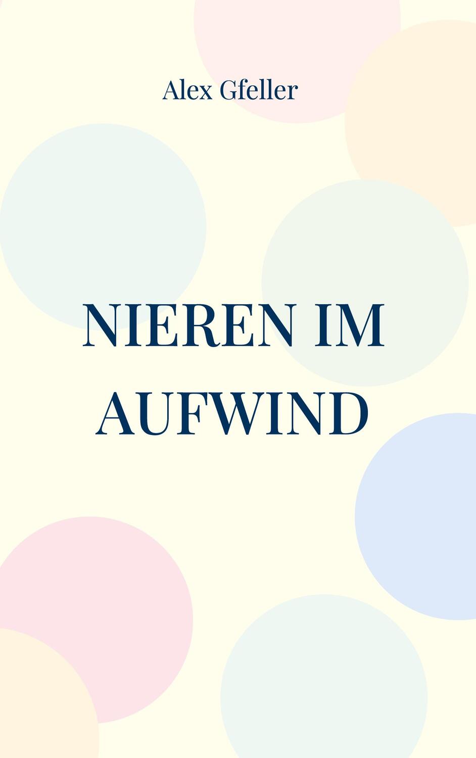 Cover: 9783759721716 | Nieren im Aufwind | Ein Forschungsauftrag | Alex Gfeller | Buch | 2024