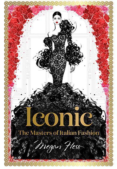 Cover: 9781743794371 | Iconic: The Masters of Italian Fashion | Megan Hess | Buch | Englisch