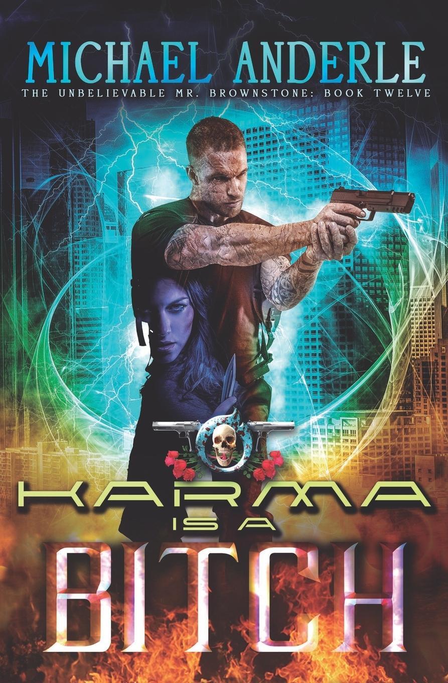 Cover: 9781642022049 | Karma Is A Bitch | An Urban Fantasy Action Adventure | Michael Anderle