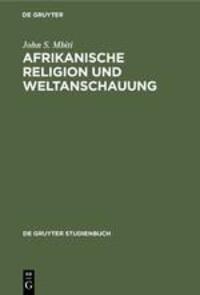 Cover: 9783110024982 | Afrikanische Religion und Weltanschauung | John S. Mbiti | Buch | XVI