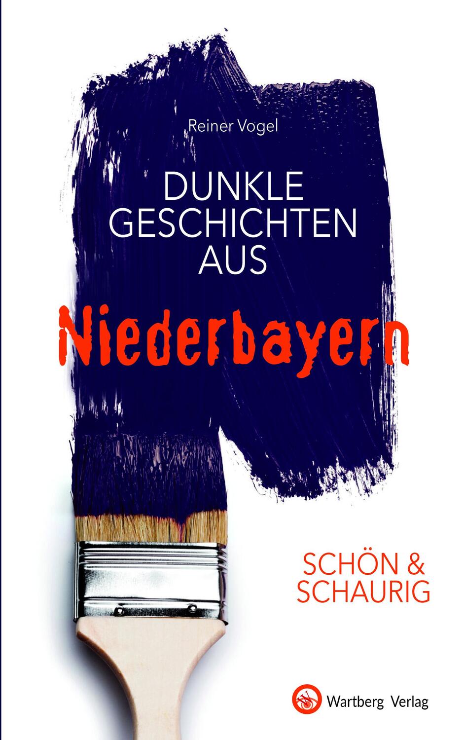 Cover: 9783831333646 | SCHÖN & SCHAURIG - Dunkle Geschichten aus Niederbayern | Reiner Vogel