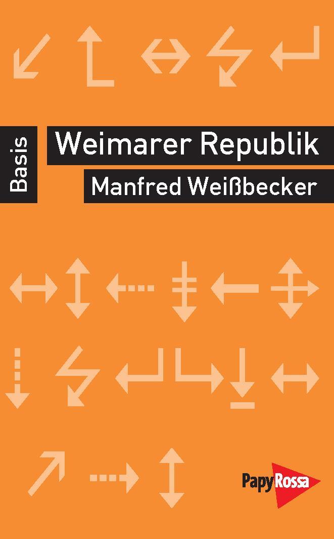 Cover: 9783894385729 | Weimarer Republik | Politik / Geschichte / Ökonomie | Weißbecker