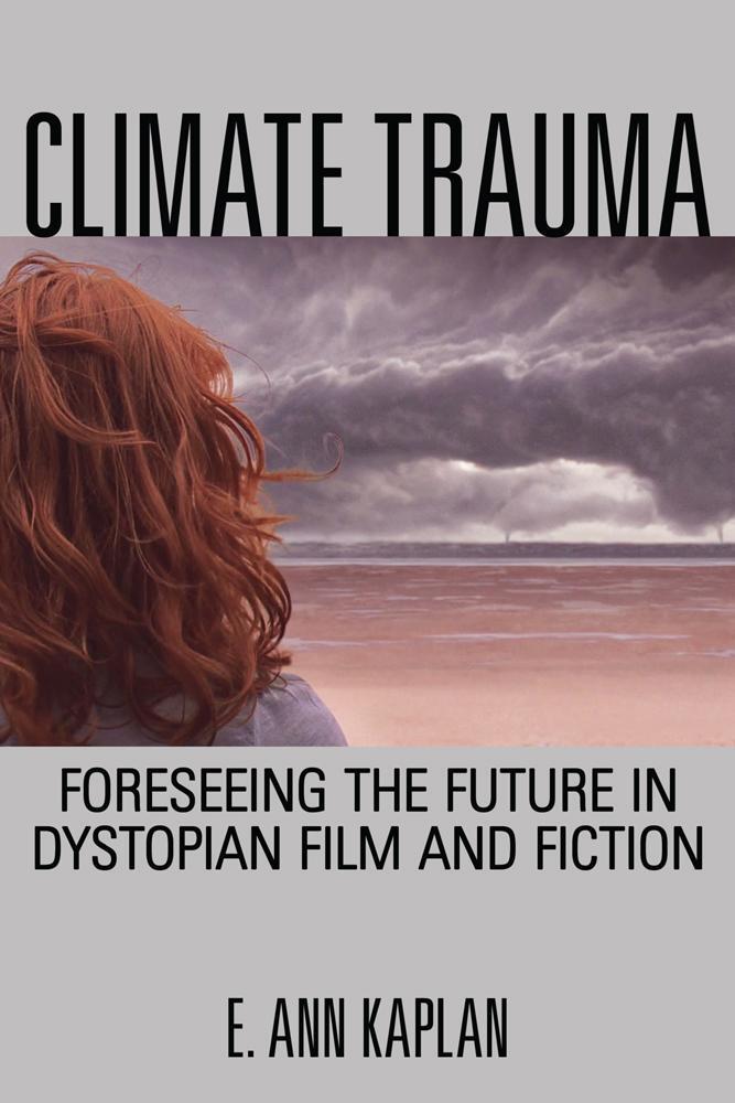 Cover: 9780813563992 | Climate Trauma | Foreseeing the Future in Dystopian Film and Fiction