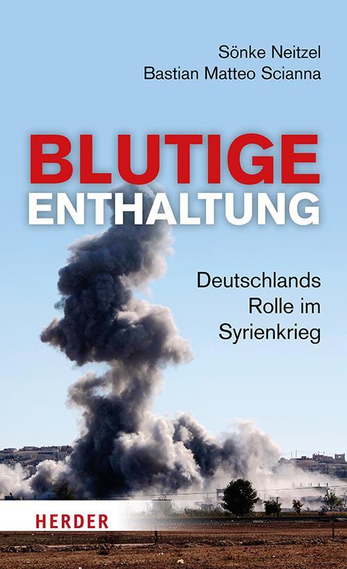 Cover: 9783451073434 | Blutige Enthaltung | Deutschlands Rolle im Syrienkrieg | Taschenbuch