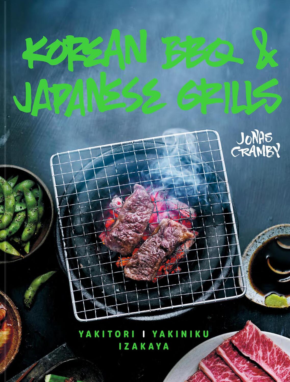 Cover: 9781911624042 | Korean BBQ & Japanese Grills | Yakitori, Yakiniku, Izakaya | Cramby