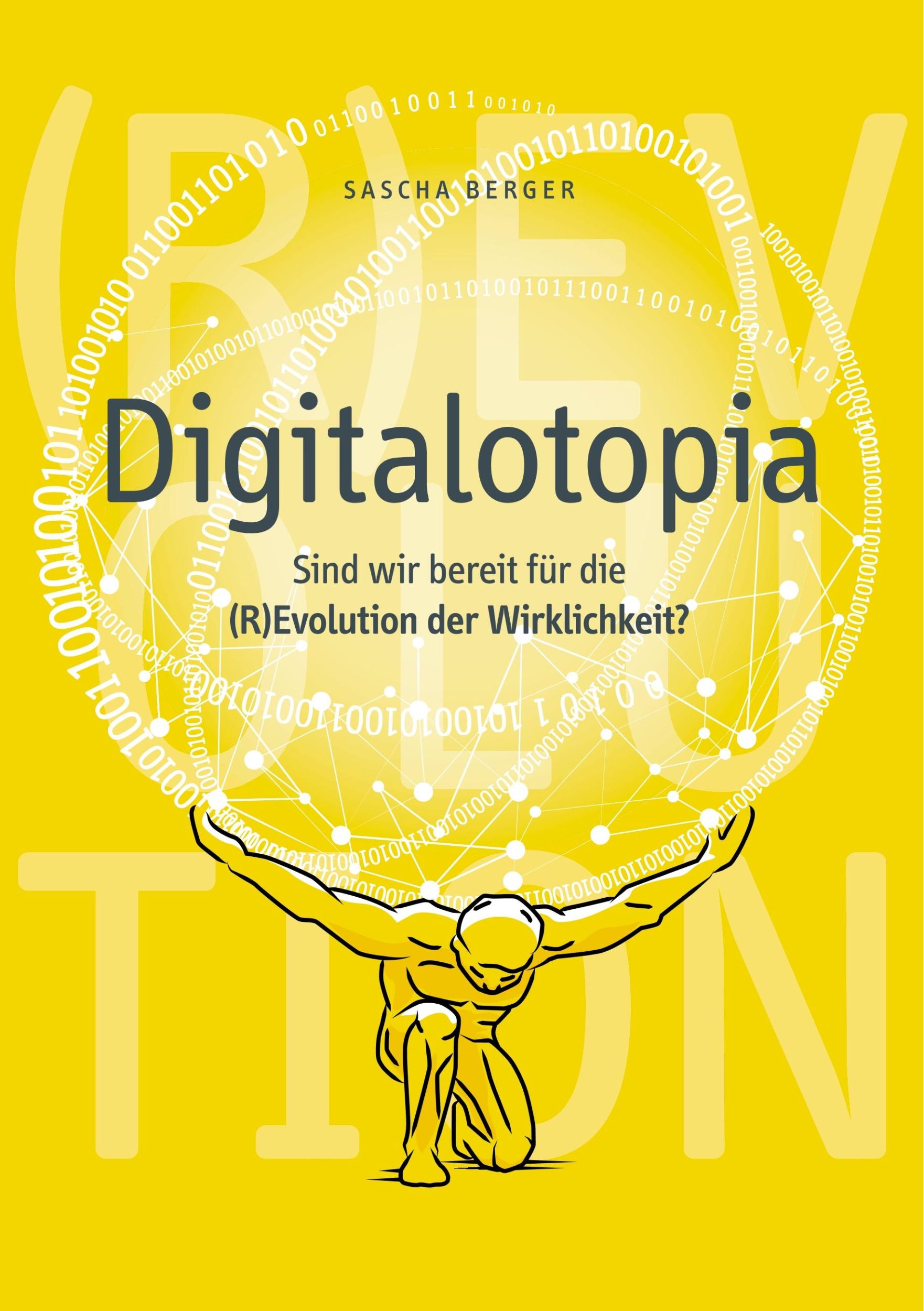 Cover: 9783752895117 | Digitalotopia | Sind wir bereit für die (R)Evolution der Wirklichkeit?