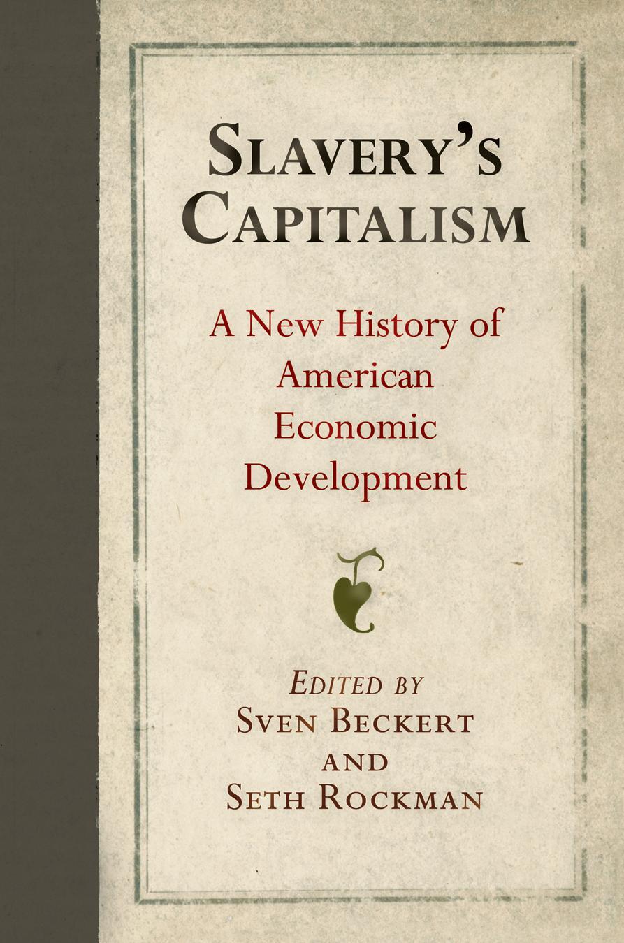 Cover: 9780812224177 | Slavery's Capitalism: A New History of American Economic Development