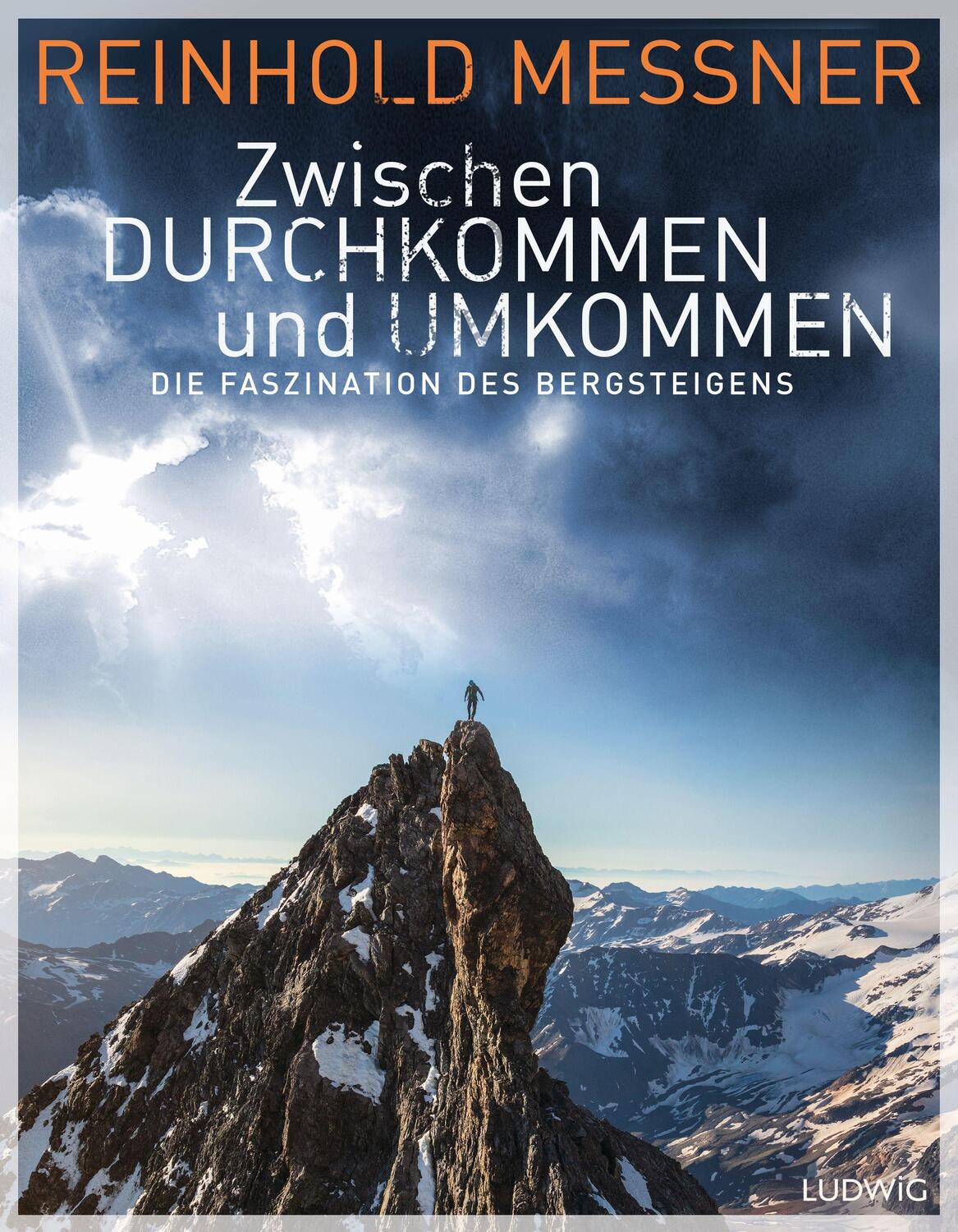 Cover: 9783453281462 | Zwischen Durchkommen und Umkommen | Die Faszination des Bergsteigens
