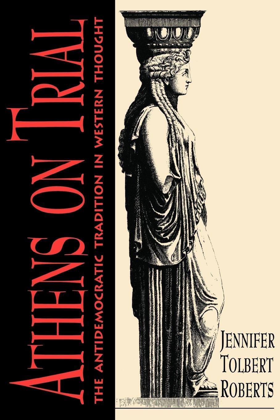 Cover: 9780691029191 | Athens on Trial | The Antidemocratic Tradition in Western Thought