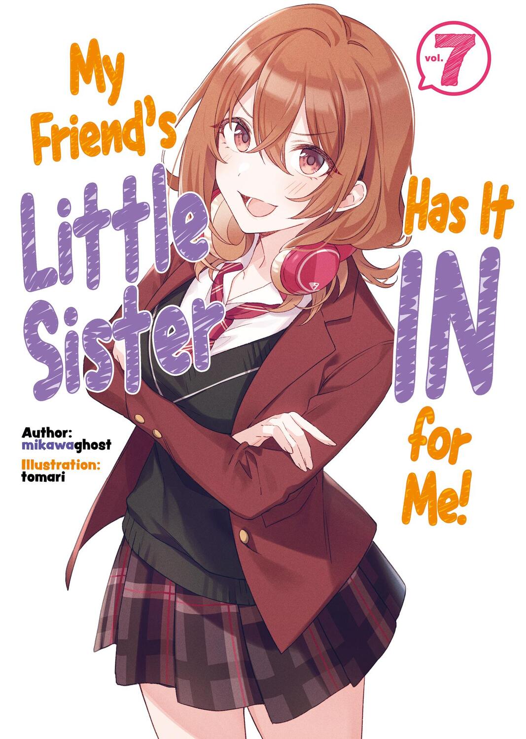 Cover: 9781718326866 | My Friend's Little Sister Has It In For Me! Volume 7 | mikawaghost