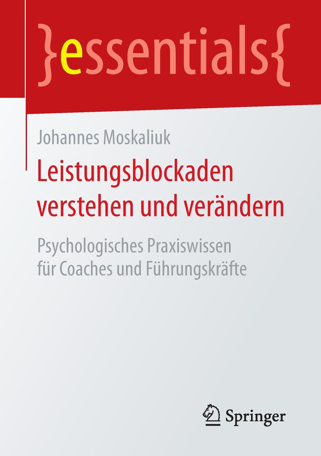 Cover: 9783658134044 | Leistungsblockaden verstehen und verändern | Johannes Moskaliuk | Buch