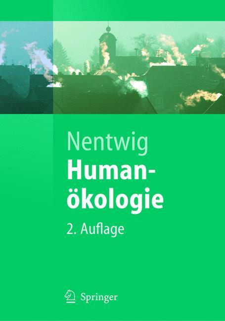 Cover: 9783540211600 | Humanökologie | Fakten, Argumente, Ausblicke | Wolfgang Nentwig | Buch