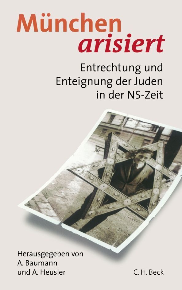 Cover: 9783406517563 | München arisiert | Entrechtung und Enteigung der Juden in der NS-Zeit
