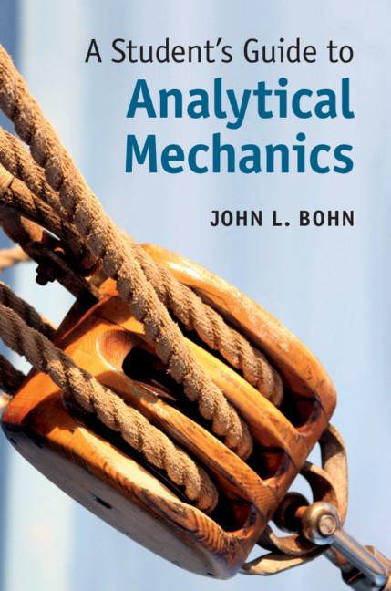 Cover: 9781316509074 | A Student's Guide to Analytical Mechanics | John L. Bohn | Taschenbuch