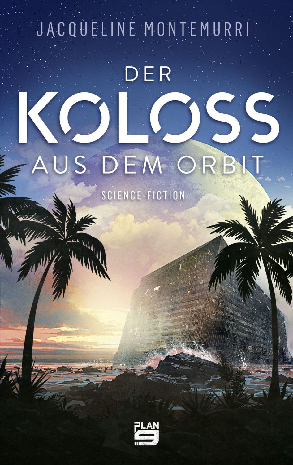 Cover: 9783948700362 | Der Koloss aus dem Orbit | Science-Fiction | Jacqueline Montemurri