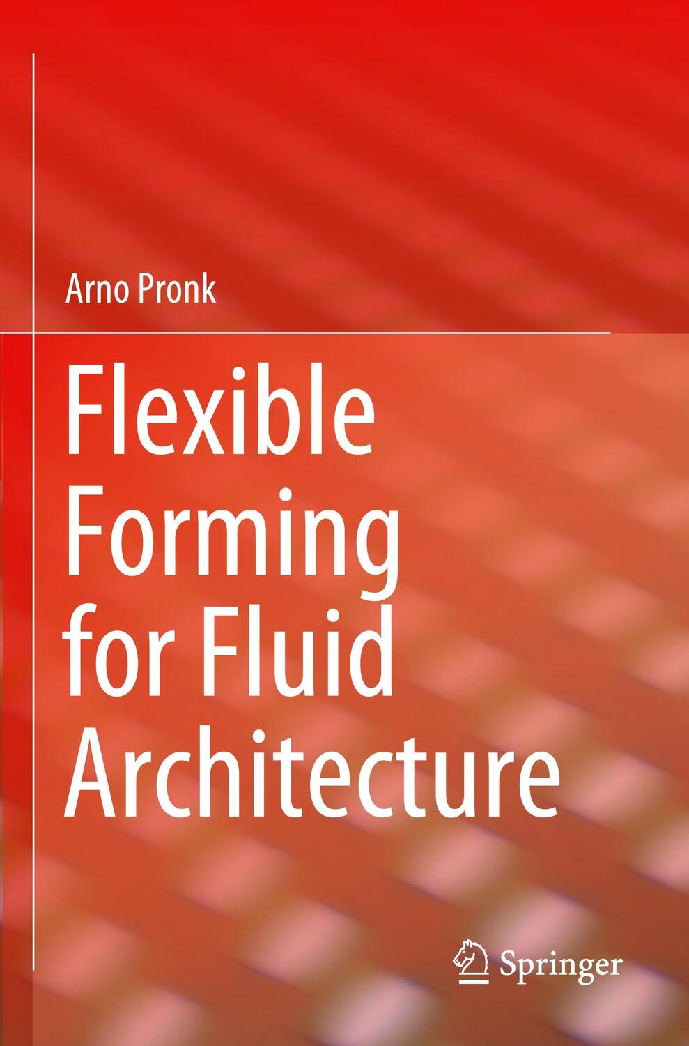Cover: 9783030715533 | Flexible Forming for Fluid Architecture | Arno Pronk | Taschenbuch