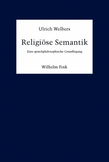 Cover: 9783770556434 | Religiöse Semantik | Eine sprachphilosophische Grundlegung | Welbers