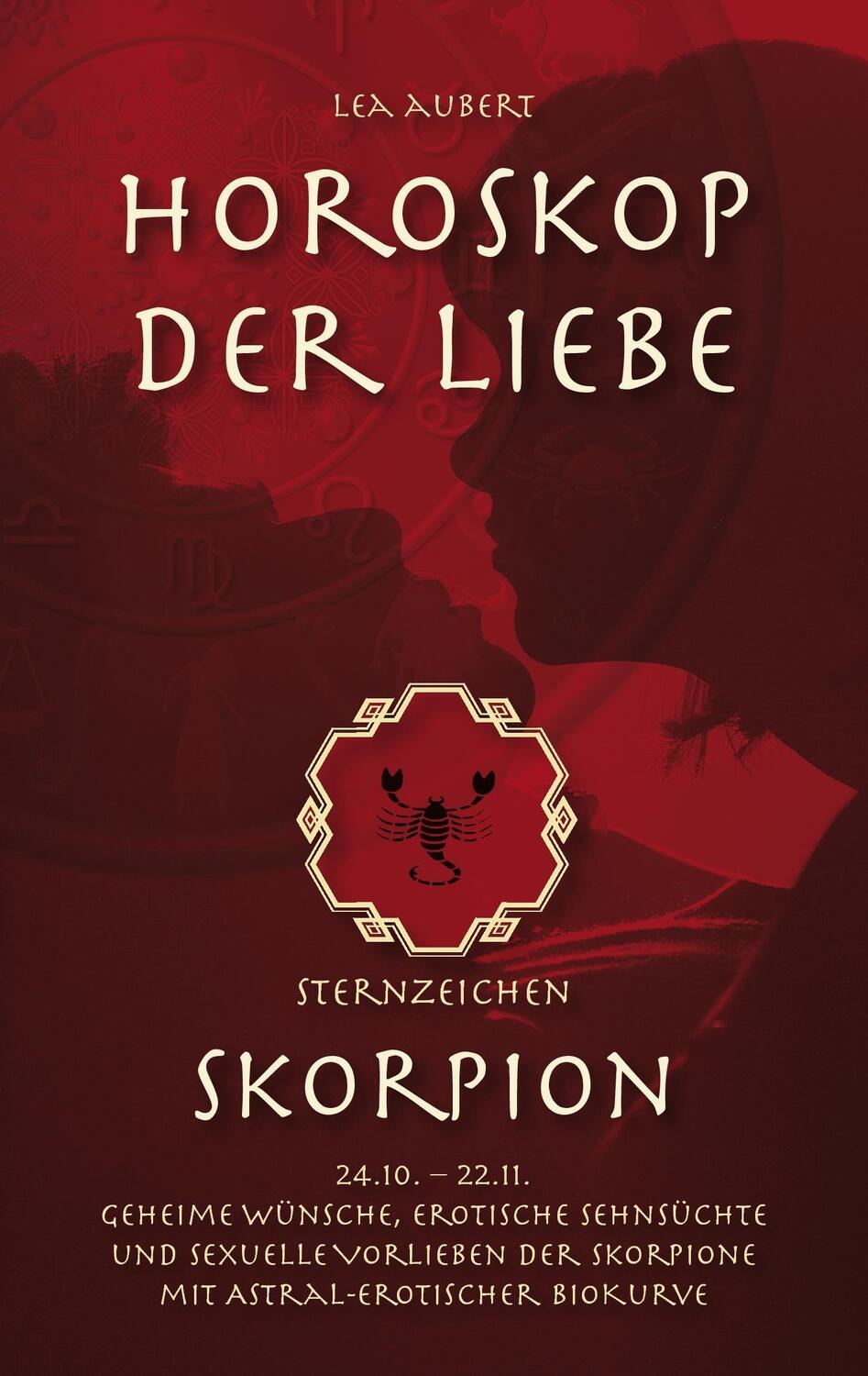 Cover: 9783839131251 | Horoskop der Liebe - Sternzeichen Skorpion | Lea Aubert | Taschenbuch