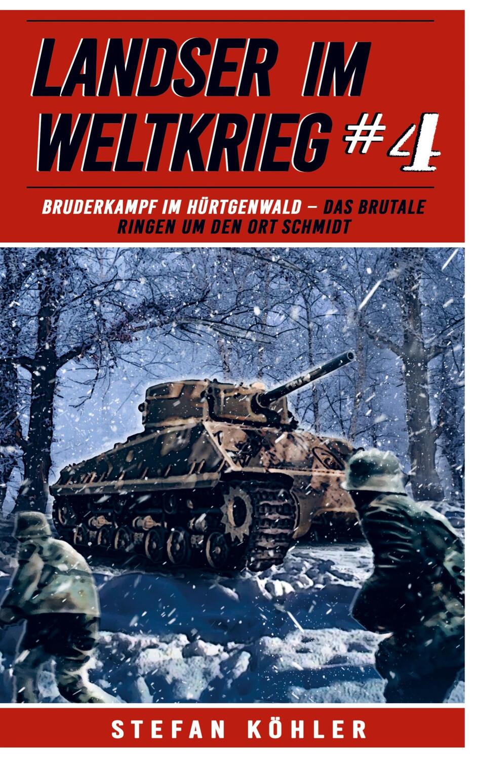 Cover: 9789403704210 | Landser im Weltkrieg 4 - Bruderkampf im Hürtgenwald | Stefan Köhler