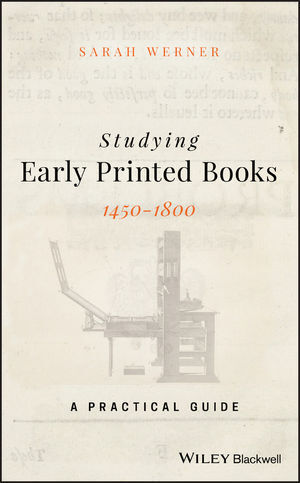 Cover: 9781119049975 | Studying Early Printed Books, 1450-1800 | A Practical Guide | Werner