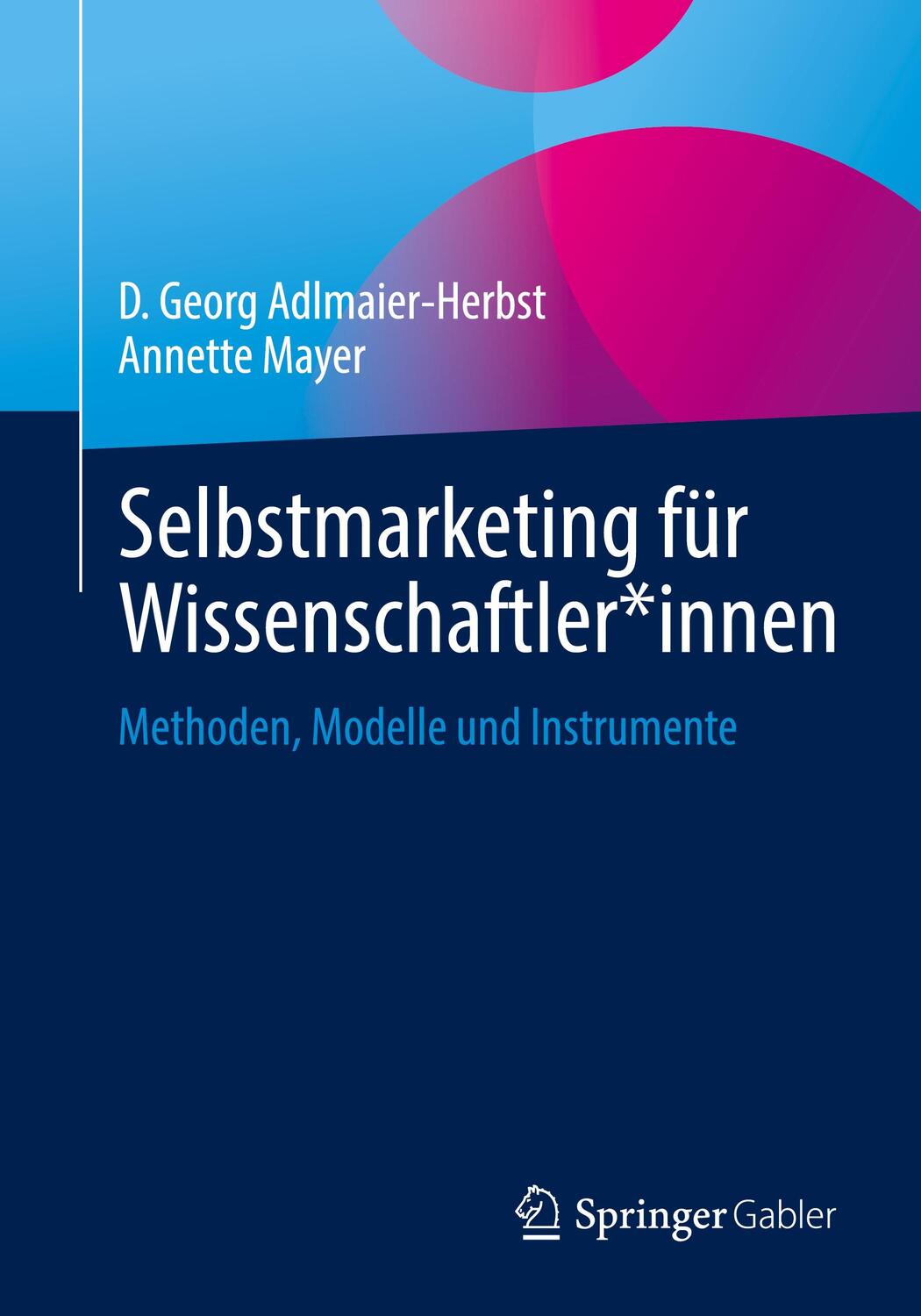 Cover: 9783658338381 | Selbstmarketing für Wissenschaftler*innen | Adlmaier-Herbst (u. a.)