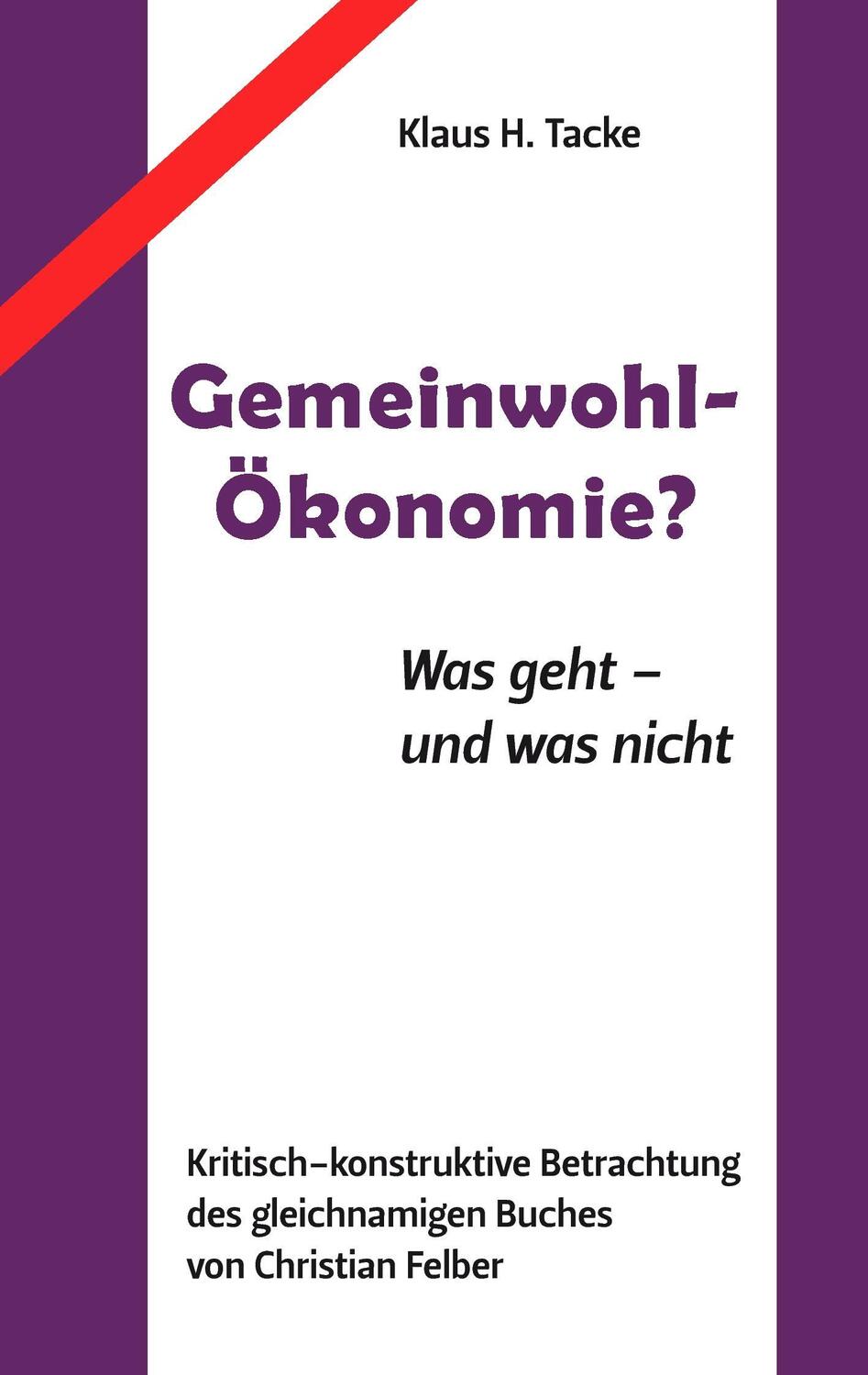 Cover: 9783732281244 | Gemeinwohl-Ökonomie? | Klaus H Tacke | Taschenbuch | 160 S. | Deutsch