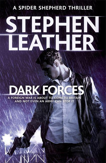 Cover: 9781473604094 | Dark Forces | The 13th Spider Shepherd Thriller | Stephen Leather