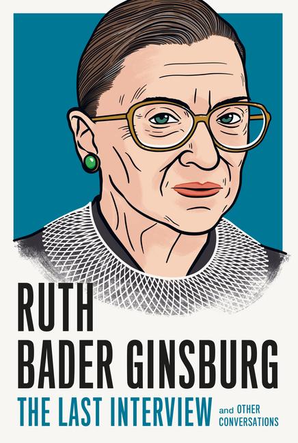 Cover: 9781612199191 | Ruth Bader Ginsburg: The Last Interview | And Other Conversations