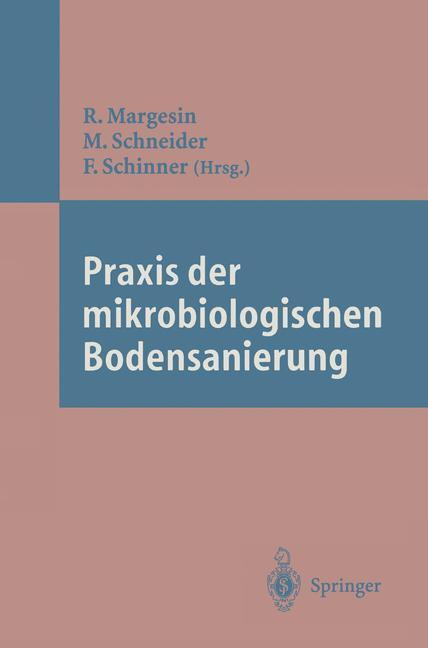Cover: 9783540590149 | Praxis der mikrobiologischen Bodensanierung | Rosa Margesin (u. a.)