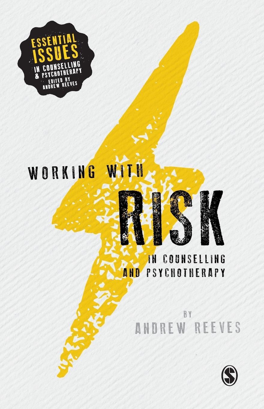 Cover: 9781446272916 | Working with Risk in Counselling and Psychotherapy | Andrew Reeves