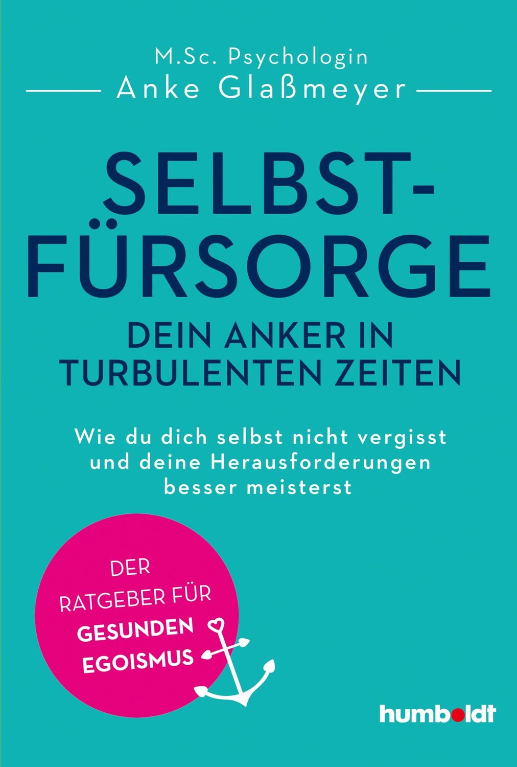 Cover: 9783842642621 | Selbstfürsorge - dein Anker in turbulenten Zeiten | Anke Glaßmeyer