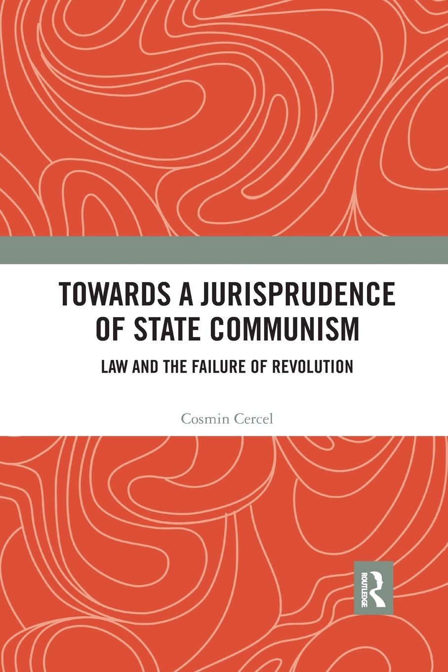 Cover: 9780367232528 | Towards A Jurisprudence of State Communism | Cosmin Cercel | Buch